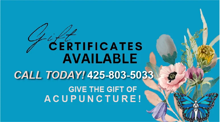 Give the gift of acupuncture, gift certificates available! Call today 425-803-5033